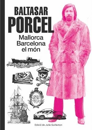 BALTASAR PORCEL.MALLORCA,BARCELONA,EL MÓN | 9788416252695 | GUILLAMON,JULIÀ | Llibreria Geli - Llibreria Online de Girona - Comprar llibres en català i castellà