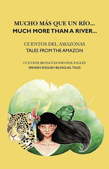 MUCHO MÁS QUE UN RÍO / MUCH MORE THAN A RIVER.CUENTOS DEL AMAZONAS | 9788415499336 | A.A.D.D. | Libreria Geli - Librería Online de Girona - Comprar libros en catalán y castellano
