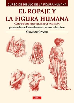 EL ROPAJE Y LA FIGURA HUMANA | 9788498745047 | CIVARDI,GIOVANNI | Llibreria Geli - Llibreria Online de Girona - Comprar llibres en català i castellà