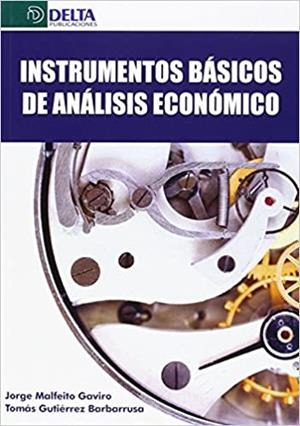 INSTRUMENTOS BÁSICOS DEL ANÁLISIS ECONÓMICO | 9788416383078 | MALFEITO GAVIRO,JORGE/GUTIERREZ BARBARRUSA,TOMÁS | Libreria Geli - Librería Online de Girona - Comprar libros en catalán y castellano