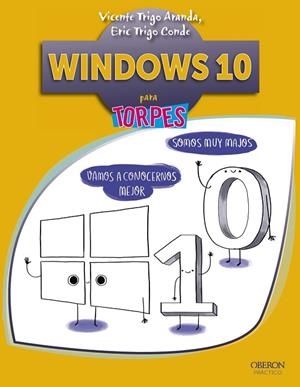 WINDOWS 10 PARA TORPES | 9788441537545 | TRIGO ARANDA,VICENTE/TRIGO CONDE,ERIC | Llibreria Geli - Llibreria Online de Girona - Comprar llibres en català i castellà