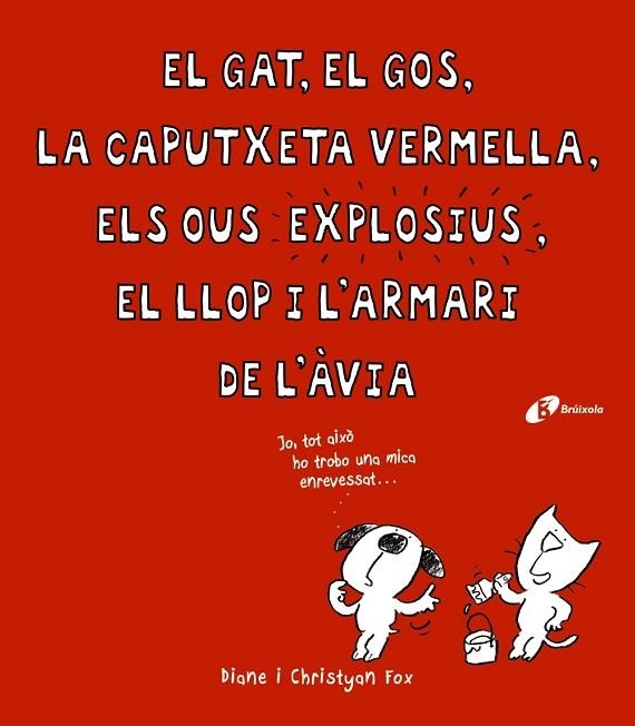 EL GAT,EL GOS,LA CAPUTXETA VERMELLA,ELS OUS EXPLOSIUS, EL LLOP I L'ARMARI DE L'AVIA | 9788499066363 | FOX,CHRISTYAN | Libreria Geli - Librería Online de Girona - Comprar libros en catalán y castellano