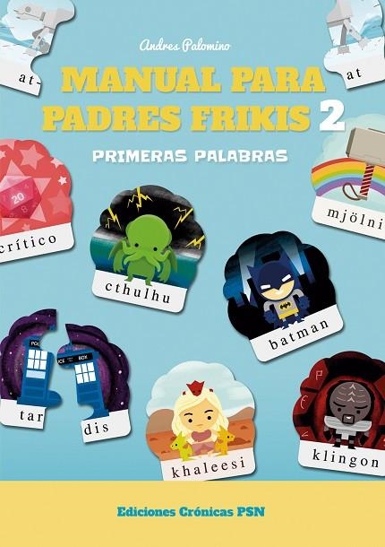 MANUAL PARA PADRES FRIKIS 2:PRIMERAS PALABRAS | 9788460819738 | PALOMINO,ANDRÉS | Libreria Geli - Librería Online de Girona - Comprar libros en catalán y castellano