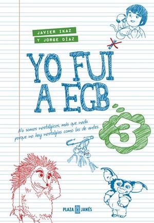 YO FUI A EGB-3(INCLUYE PÓSTER EXCLUSIVO Y TIRA DE CROMOS DE PICAR) | 9788401015885 | DÍAZ,JORGE/IKAZ,JAVIER | Llibreria Geli - Llibreria Online de Girona - Comprar llibres en català i castellà