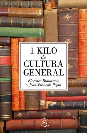 1 KILO DE CULTURA GENERAL | 9788467045895 | BRAUNSTEIN,FLORENCE/PEPIN,JEAN FRANÇOIS | Llibreria Geli - Llibreria Online de Girona - Comprar llibres en català i castellà