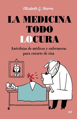 LA MEDICINA TODO LOCURA | 9788427042254 | IBORRA,ELISABETH G. | Llibreria Geli - Llibreria Online de Girona - Comprar llibres en català i castellà
