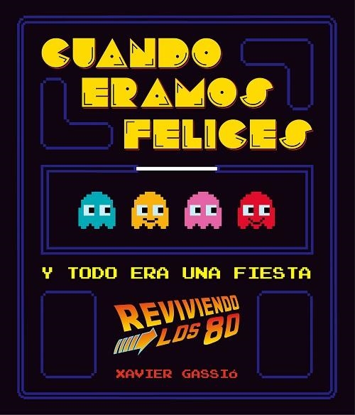 CUANDO ÉRAMOS FELICES | 9788416489114 | GASSIÓ,XAVIER | Libreria Geli - Librería Online de Girona - Comprar libros en catalán y castellano
