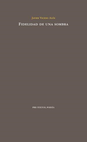 FIDELIDAD DE UNA SOMBRA | 9788416453221 | VICEDO ALÓS,JAVIER | Llibreria Geli - Llibreria Online de Girona - Comprar llibres en català i castellà