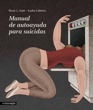 MANUAL DE AUTOAYUDA PARA SUICIDAS | 9788416605019 | CUBEIRO,CARLOS/ZAID,ÓSCAR L. | Libreria Geli - Librería Online de Girona - Comprar libros en catalán y castellano
