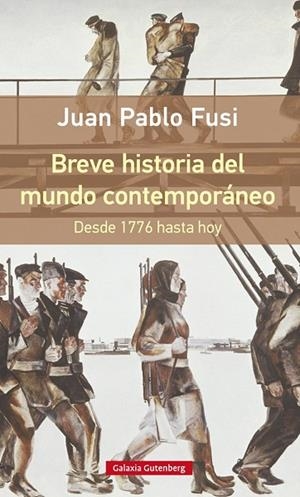 BREVE HISTORIA DEL MUNDO CONTEMPORÁNEO.DESDE 1776 HASTA HOY | 9788416252510 | FUSI,JUAN PABLO | Libreria Geli - Librería Online de Girona - Comprar libros en catalán y castellano