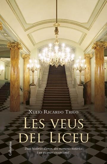 LES VEUS DEL LICEU  | 9788466417457 | RICARDO TRIGO,XULIO | Libreria Geli - Librería Online de Girona - Comprar libros en catalán y castellano