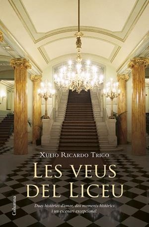LES VEUS DEL LICEU  | 9788466417457 | RICARDO TRIGO,XULIO | Llibreria Geli - Llibreria Online de Girona - Comprar llibres en català i castellà