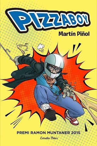 PIZZABOY | 9788416520015 | PIÑOL,MARTÍN | Libreria Geli - Librería Online de Girona - Comprar libros en catalán y castellano