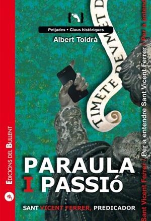 PARAULA I PASSIÓ.SANT VICENT FERRER,PREDICADOR | 9788499041711 | TOLDRÀ VILARDELL,ALBERT | Libreria Geli - Librería Online de Girona - Comprar libros en catalán y castellano