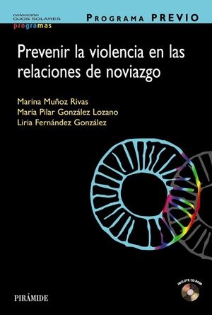 PREVENIR LA VIOLENCIA EN LAS RELACIONES DE NOVIAZGO (PROGRAMA PREVIO + CD-ROM) | 9788436834048 | MUÑOZ RIVAS,MARINA/GONZÁLEZ LOZANO,MARÍA PILAR/FERNÁNDEZ GONZÁLEZ,LIRIA | Libreria Geli - Librería Online de Girona - Comprar libros en catalán y castellano