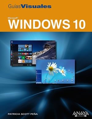 WINDOWS 10(GUÍAS VISUALES) | 9788441537514 | SCOTT PEÑA,PATRICIA | Llibreria Geli - Llibreria Online de Girona - Comprar llibres en català i castellà