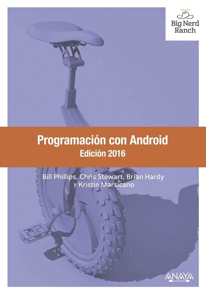 PROGRAMACIÓN CON ANDROID.EDICIÓN 2016 | 9788441537484 | PHILLIPS,BILL/STEWART,CHRIS/HARDY,BRIAN/MARSICANO,KRISTIN | Libreria Geli - Librería Online de Girona - Comprar libros en catalán y castellano