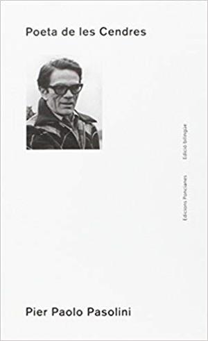 POETA DE LES CENDRES | 9788472269996 | PASOLINI,PIER PAOLO | Libreria Geli - Librería Online de Girona - Comprar libros en catalán y castellano
