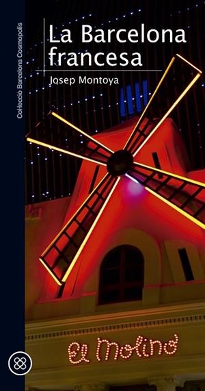 LA BARCELONA FRANCESA | 9788490343722 | MONTOYA,JOSEP | Llibreria Geli - Llibreria Online de Girona - Comprar llibres en català i castellà
