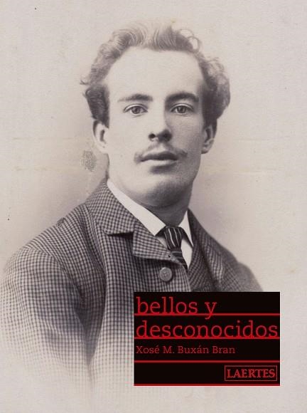 BELLOS Y DESCONOCIDOS | 9788475849874 | BUXÁN BRAN,XOSÉ M. | Libreria Geli - Librería Online de Girona - Comprar libros en catalán y castellano