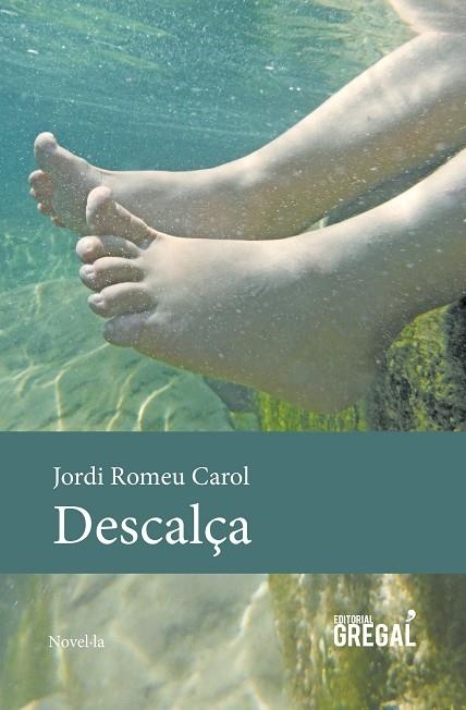 DESCALÇA | 9788494476204 | ROMEU CAROL,JORDI | Llibreria Geli - Llibreria Online de Girona - Comprar llibres en català i castellà