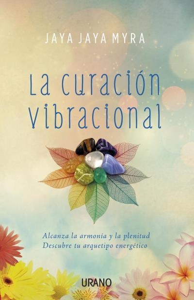 LA CURACIÓN VIBRACIONAL | 9788479539276 | MYRA,JAYA JAYA | Libreria Geli - Librería Online de Girona - Comprar libros en catalán y castellano