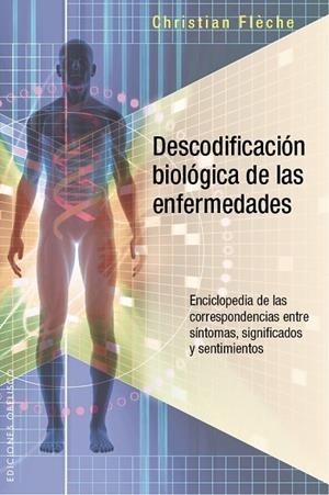 DESCODIFICACIÓN BIOLÓGICA DE LAS ENFERMEDADES | 9788491110484 | FLÈCHE,CHRISTIAN | Llibreria Geli - Llibreria Online de Girona - Comprar llibres en català i castellà