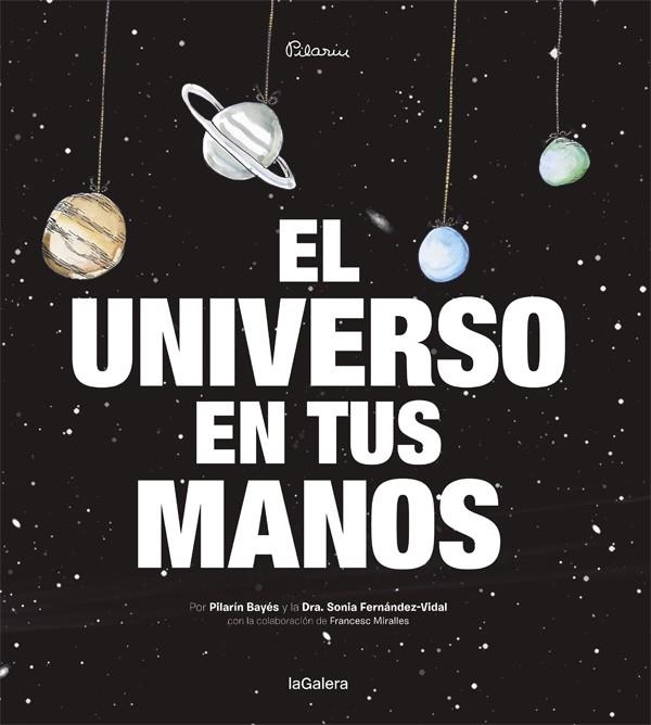 EL UNIVERSO EN TUS MANOS  | 9788424653422 | FERNÁNDEZ-VIDAL,SÒNIA/BAYÉS,PILARÍN (IL) | Libreria Geli - Librería Online de Girona - Comprar libros en catalán y castellano