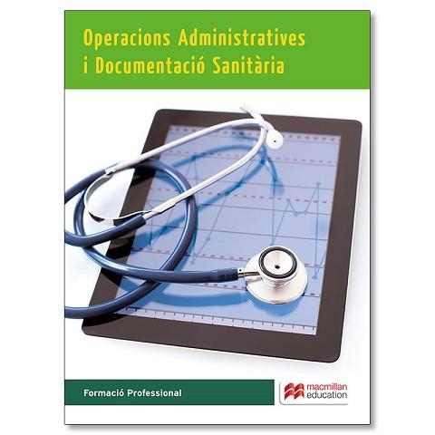 OPERACIONS ADMINISTRATIVES I DOCUMENTACIÓ SANITÀRIA(ED.2015) | 9788415991823 | ESCOLAR,AURELIO/LARRAÑAGA,JUAN IDELFONSO | Libreria Geli - Librería Online de Girona - Comprar libros en catalán y castellano