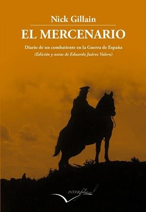 EL MERCENARIO.DIARIO DE UN COMBATIENTE EN LA GUERRA DE ESPAÑA | 9788494061097 | GILLAIN,NICK | Libreria Geli - Librería Online de Girona - Comprar libros en catalán y castellano