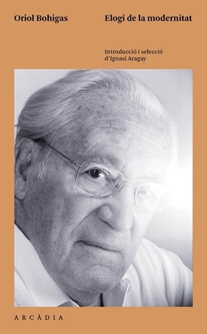 ELOGI DE LA MODERNITAT | 9788494232794 | BOHIGAS,ORIOL | Libreria Geli - Librería Online de Girona - Comprar libros en catalán y castellano