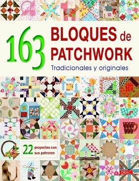 163 BLOQUES DE PATCHWORK TRADICIONALES Y ORIGINALES | 9788498745030 | Libreria Geli - Librería Online de Girona - Comprar libros en catalán y castellano