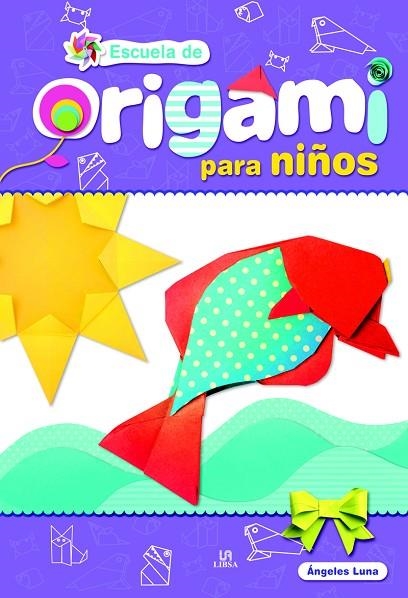 ORIGAMI PARA NIÑOS | 9788466232098 | LUNA,ÁNGELES | Libreria Geli - Librería Online de Girona - Comprar libros en catalán y castellano