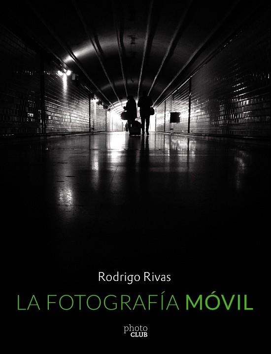 LA FOTOGRAFÍA MÓVIL | 9788441537354 | RIVAS,RODRIGO | Libreria Geli - Librería Online de Girona - Comprar libros en catalán y castellano