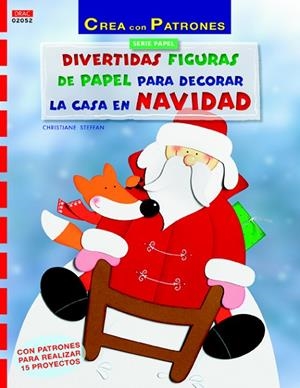 DIVERTIDAS FIGURAS DE PAPEL PARA DECORAR LA CASA EN NAVIDAD | 9788498744910 | STEFFAN,CHRISTIANE | Libreria Geli - Librería Online de Girona - Comprar libros en catalán y castellano