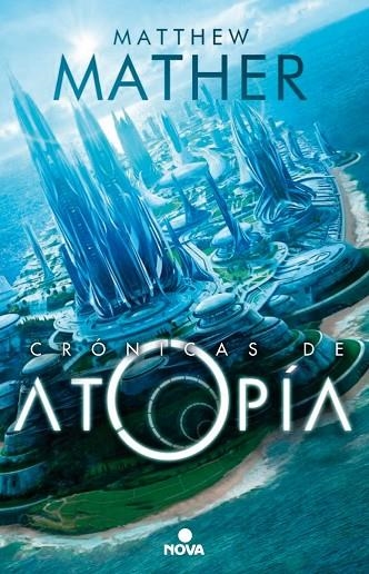 LAS CRÓNICAS DE ATOPÍA | 9788466656894 | MATHER,MATTHEW | Llibreria Geli - Llibreria Online de Girona - Comprar llibres en català i castellà