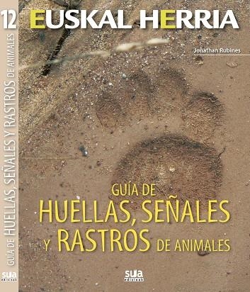 EUSKAL HERRIA.GUÍA DE HUELLAS,SEÑALES Y RASTROS DE ANIMALES | 9788482165691 | RUBINES,JONATHAN | Libreria Geli - Librería Online de Girona - Comprar libros en catalán y castellano