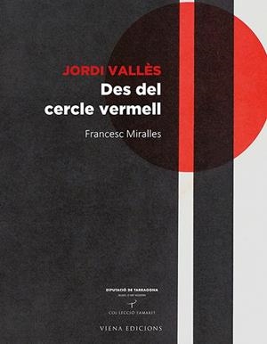 JORDI VALLÈS.DES DEL CERCLE VERMELL | 9788483308530 | MIRALLES,FRANCESC | Llibreria Geli - Llibreria Online de Girona - Comprar llibres en català i castellà