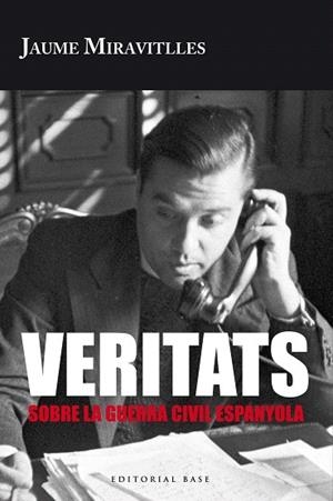 VERITATS SOBRE LA GUERRA CIVIL ESPANYOLA | 9788416166954 | MIRAVITLLES,JAUME | Llibreria Geli - Llibreria Online de Girona - Comprar llibres en català i castellà