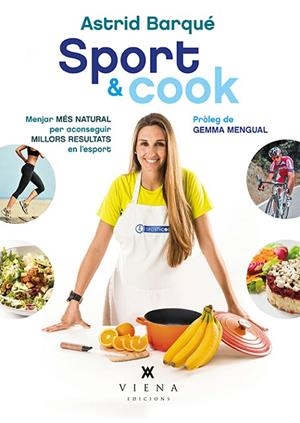 SPORT&COOK.MENJAR MES NATURAL PER ACONSSEGUIR MILLORS RESULTATS EN L'ESPORT | 9788483308639 | BARQUÉ,ASTRID | Libreria Geli - Librería Online de Girona - Comprar libros en catalán y castellano