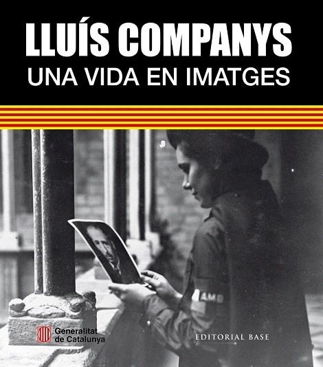 LLUÍS COMPANYS.UNA VIDA EN IMATGES | 9788416166756 | Llibreria Geli - Llibreria Online de Girona - Comprar llibres en català i castellà