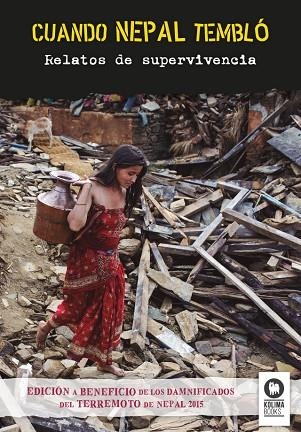 CUANDO NEPAL TEMBLÓ.RELATOS DE SUPERVIVENCIA | 9788416364305 | A.A.D.D. | Libreria Geli - Librería Online de Girona - Comprar libros en catalán y castellano