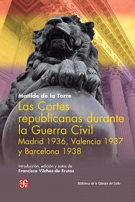 LAS CORTES REPUBLICANAS DURANTE LA GUERRA CIVIL.MADRID1936,VALENCIA 1937 Y BARCELONA 1938 | 9788437507330 | DE LA TORRE,MATILDE | Libreria Geli - Librería Online de Girona - Comprar libros en catalán y castellano