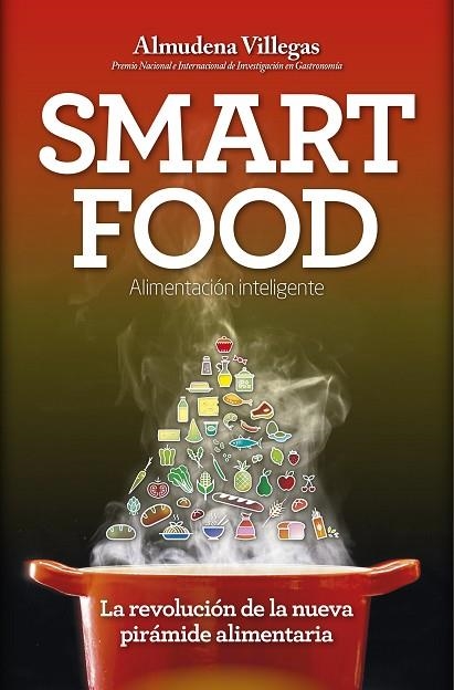 SMARTFOOD.ALIMENTACIÓN INTELIGENTE | 9788416002443 | VILLLEGAS,ALMUDENA | Libreria Geli - Librería Online de Girona - Comprar libros en catalán y castellano