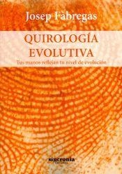 QUIROLOGÍA EVOLUTIVA.TUS MANOS REFLEJAN TU NIVEL DE EVOLUCIÓN | 9788494392948 | FÀBREGAS PALAU,JOSEP | Llibreria Geli - Llibreria Online de Girona - Comprar llibres en català i castellà