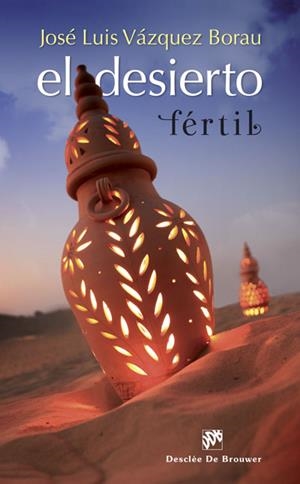 EL DESIERTO FÉRTIL | 9788433028105 | VÁZQUEZ BORAU,JOSÉ LUIS | Libreria Geli - Librería Online de Girona - Comprar libros en catalán y castellano
