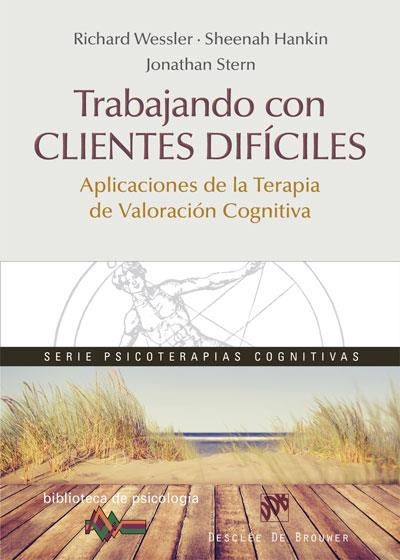 TRABAJANDO CON CLIENTES DIFÍCILES. APLICACIONES DE LA TERAPIA DE VALORACIÓN COGNITIVA | 9788433028082 | WESSLER,RICHARD/HANKIN,SHEENAH/STERN,JONATHAN | Llibreria Geli - Llibreria Online de Girona - Comprar llibres en català i castellà