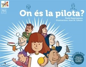 ON ÉS LA PILOTA? | 9788492745876 | ESPARRAGUERA,PAULA | Libreria Geli - Librería Online de Girona - Comprar libros en catalán y castellano