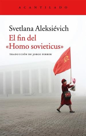 EL FIN DEL HOMO SOVIETICUS | 9788416011841 | ALEKSIÉVICH,SVETLANA | Libreria Geli - Librería Online de Girona - Comprar libros en catalán y castellano