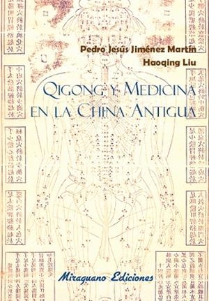 QIGONG Y MEDICINA EN LA CHINA ANTIGUA | 9788478134397 | JIMÉNEZ MARTÍN,PEDRO JESÚS/LIU,HAOQING | Libreria Geli - Librería Online de Girona - Comprar libros en catalán y castellano